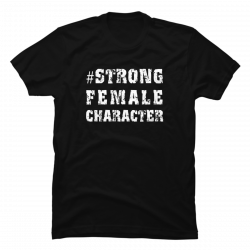 strong female character shirt